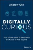 Andrew Gill | Digitally Curious | 9781394211258 | Daunt Books