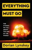 Dorian Lynskey | Everything Must Go : The Stories We Tell About The End of the World | 9781529095937 | Daunt Books