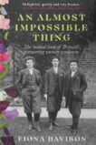 Fiona Davison | An Almost Impossible Thing:  The radical lives of Britain's pioneering women gardeners | 9781915068378 | Daunt Books